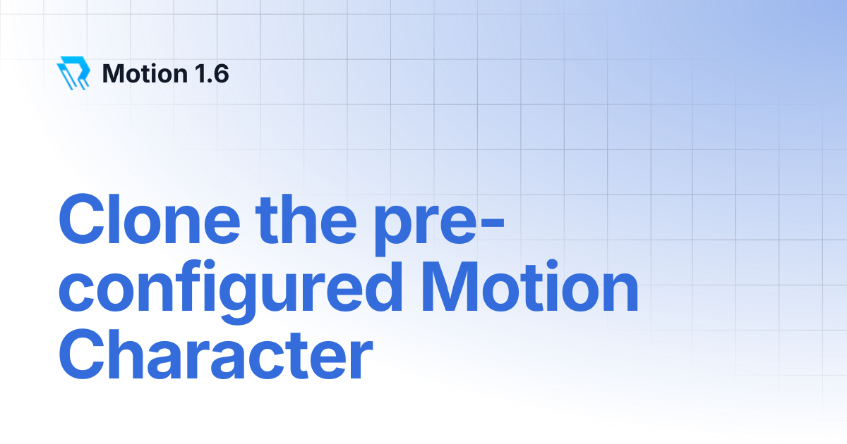 Clone the pre-configured Motion Character | Motion 1.6